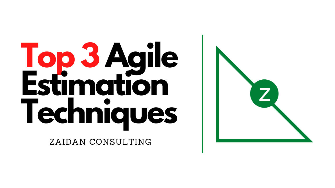 Top 3 Agile Estimation Techniques